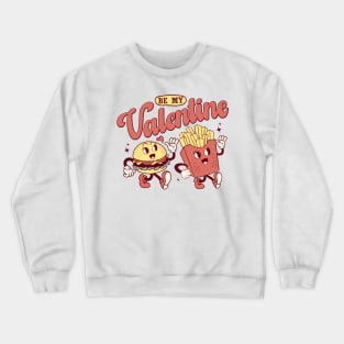 Be My Valentine Crewneck Sweatshirt